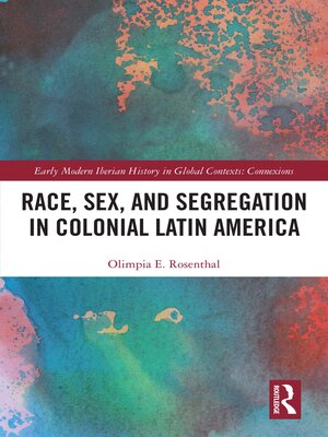 cover image of Race, Sex, and Segregation in Colonial Latin America